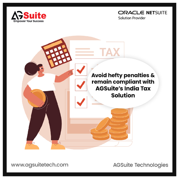 Avoid hefty penalties & remain compliant with AGSuite’s India Tax Solution