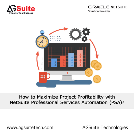 How to Maximize Project Profitability with NetSuite Professional Services Automation (PSA)