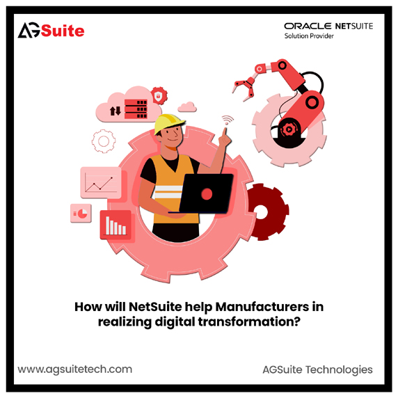 How will NetSuite help Manufacturers in realizing digital transformation