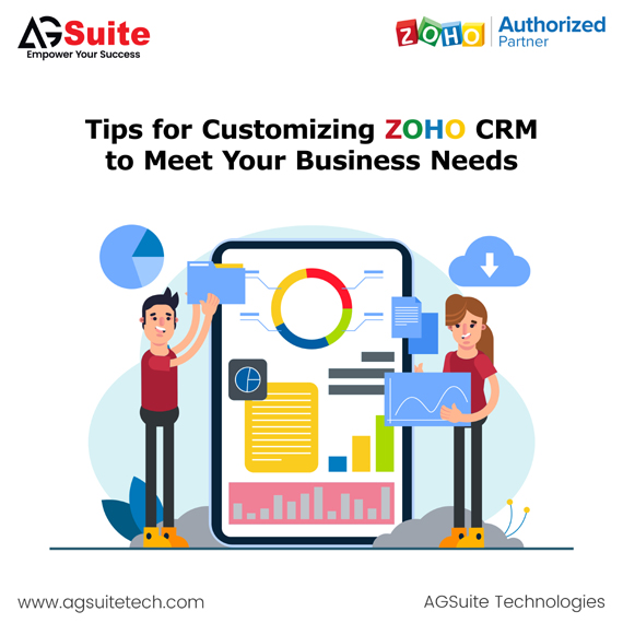Tips for Customizing Zoho CRM to Meet Your Business Needs
