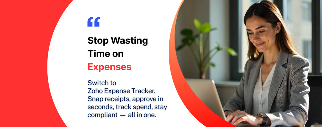 Why Businesses Should Switch to Zoho Expense for Tracking
