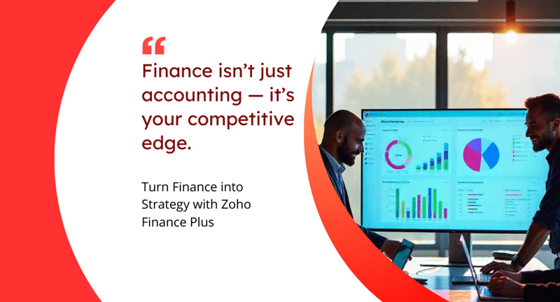 Is Your Finance Software Holding You Back? Zoho Finance Plus Can Help