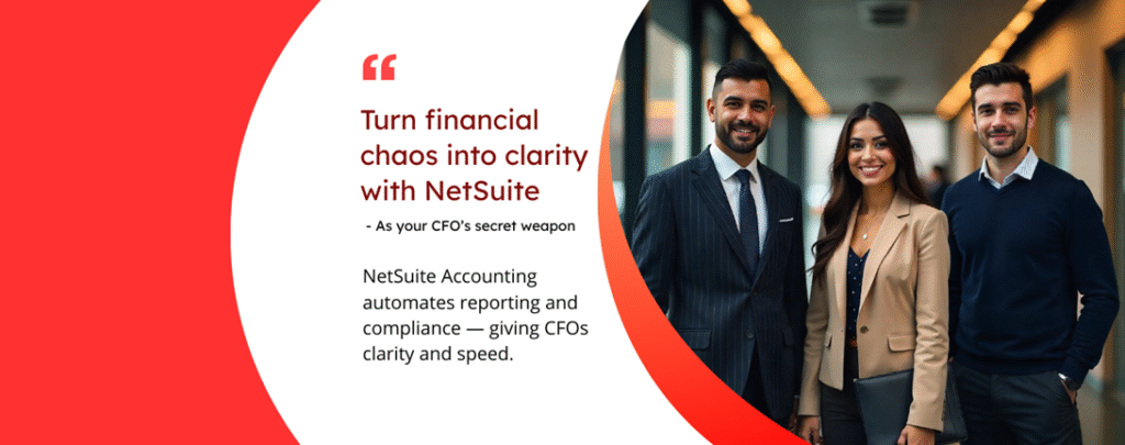 Why NetSuite Accounting Is Becoming the Secret Weapon of Modern CFOs