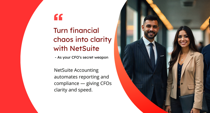 Why NetSuite Accounting Is Becoming the Secret Weapon of Modern CFOs